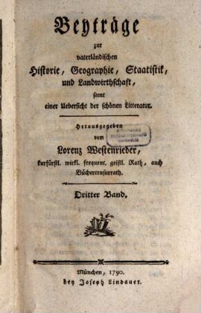 Beyträge zur vaterländischen Historie, Geographie, Statistik und Landwirthschaft : samt einer Uebersicht der schönen Literatur. 3