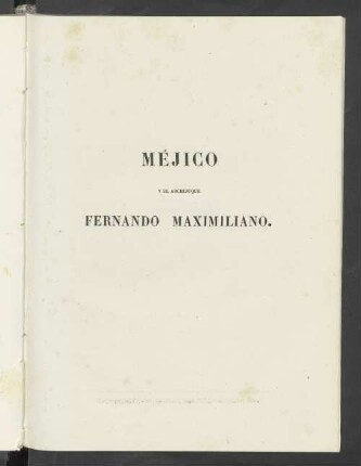 Méjico Y El Archiduque Ferdinando Maximiliano
