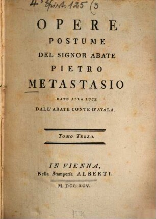 Opere Postume Del Signor Abate Pietro Metastasio, Tomo Terzo