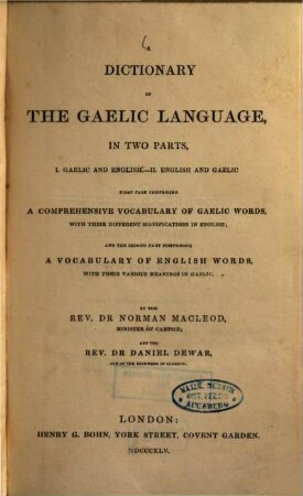 A Dictionary of the Gaelic Language : in two Parts, I. Gaelic and English, II. English and Gaelic ...