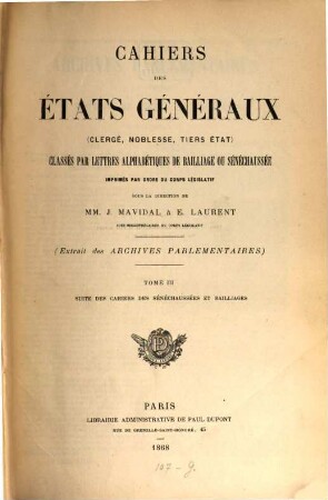 Cahiers des états généraux : clergé, noblesse, tiers état ; classés par lettres alphabétiques de bailliage ou sénéchaussée. 3, 3. 1789 (1868)