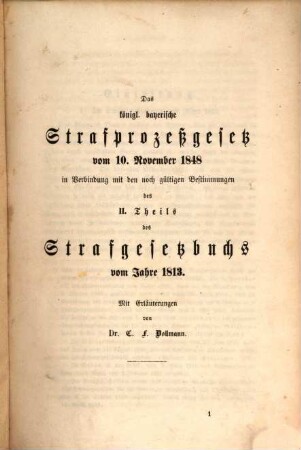 Das königl. bayerische Strafprozessgesetz vom 10 November 1848 in Verbindung mit den noch gültigen Bestimmungen des II. Theils des Strafgesetzbuchs vom Jahre 1813, 1