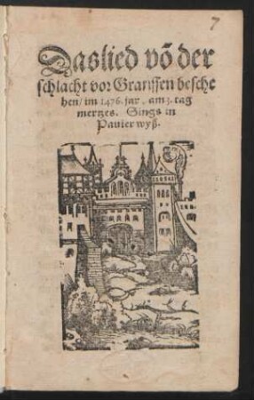 Das lied vo[n] der Schlacht vor Grannssen beschehen/ im 1476. jar. am 3. tag mertzes. Sings in Pauier wyß