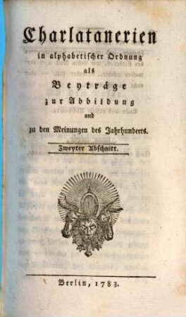Charlatanerien in alphabetischer Ordnung als Beyträge zur Abbildung und zu den Meinungen des Jahrhunderts. 2