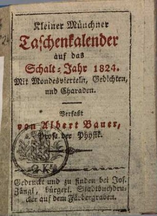 Kleiner Münchner Taschenkalender : auf das Jahr .... 1824