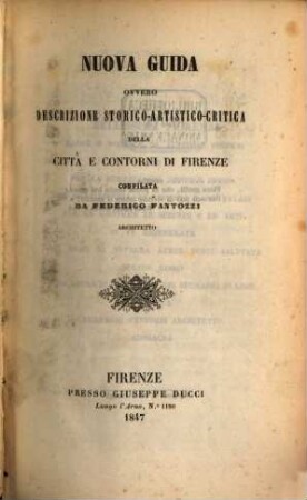 Nuova guida ovvero descrizione storico-artistico-critica della città e contorni di Firenze
