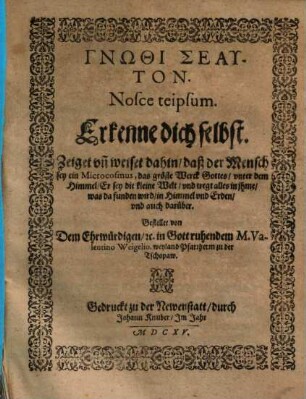 Nosce teipsum : = Erkenne dich selbst, Zeiget un[d] weiset dahin, dass der Mensch sey ein Microcosmus ...