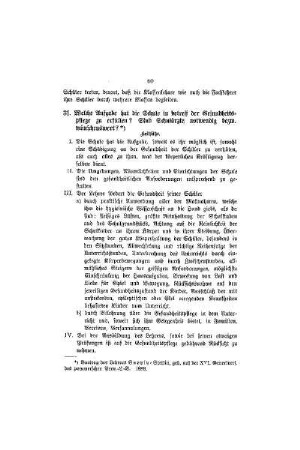 Welche Aufgabe hat die Schule in betreff der Gesundheitspflege zu erfüllen? Sind Schulärzte notwendig bezw. wünschenswert? : Leitsätze