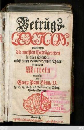 Betrugs-Lexicon, worinnen die meisten Betrügereyen in allen Ständen nebst denen darwider guten Theils dienenden Mitteln entdecket