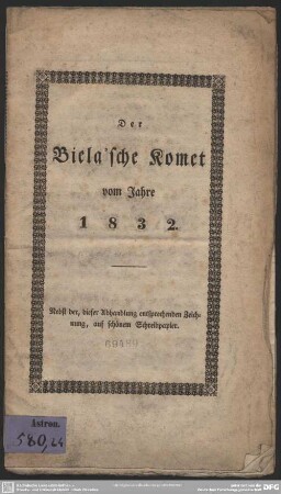 Der Biela'sche Komet vom Jahre 1832 : nebst der, dieser Abhandlung entsprechenden Zeichnung, auf schönem Schreibpapier