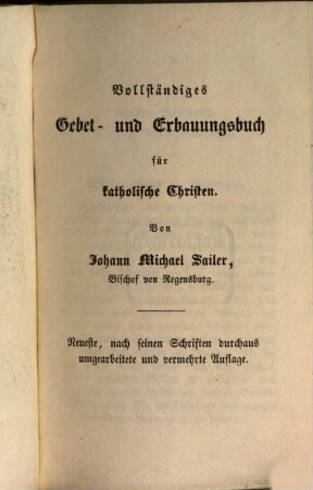 Vollständiges Gebet- und Erbauungsbuch für katholische Christen