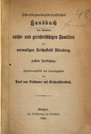 Historisch-genealogisch-heraldisches Handbuch der lebenden raths- und gerichtsfähigen Familien der vormaligen Reichsstadt Nürnberg, 6