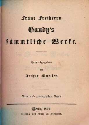 Franz Freiherrn Gaudy's sämmtliche Werke. 24, [Genrebilder und Humoresken. Nachbildungen]