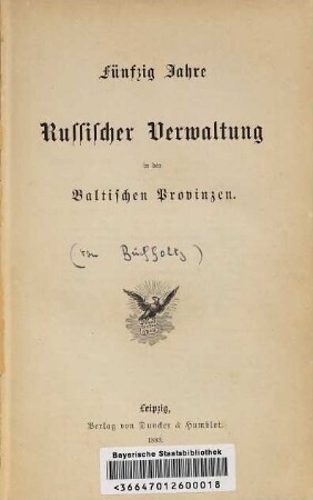 Fun̈fzig Jahre Russischer Verwaltung in den Baltischen Provinzen