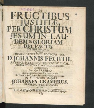 De Fructibus Iustitiae, Per Christum Jesum In Laudem & Gloriam Dei Factis : Ex Philipp. I. v. 11.