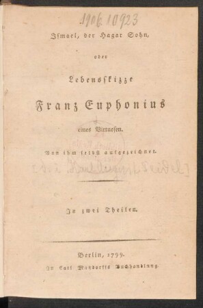 Ismael, der Hagar Sohn, oder Lebensskizze Franz Euphonius eines Virtuosen : Von ihm selbst aufgezeichnet ; In zwei Theilen