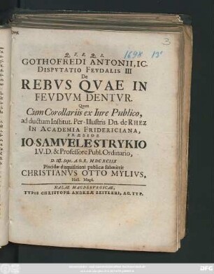 Gothofredi Antonii, IC. Disputatio Feudalis III De Rebus Quae In Feudum Dentur