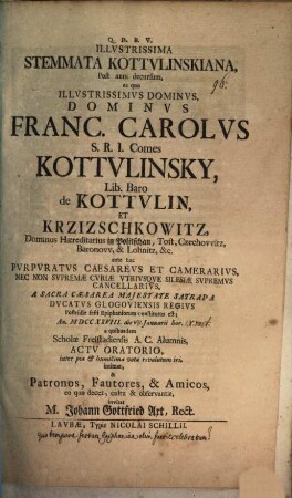 Illustrissima stemmata Kottulinskiana, post anni decursum, ex quo ... Franc. Carolus S. R. I. comes Kottulinsky ... constitutus est ... actu oratorio ... invitat M. Johann Gottfried Axt : [disquirens, quo tempore festum Epiphan. olim fuerit celebratum]