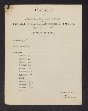 [Zeugnis:] Censur des Untersekundaners erster Ordnung auf der Königlichen Landesschule Pforta Karl Lamprecht : Herbst-Examen 1871