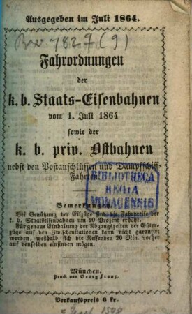 Fahrordnungen der K.B. Staatseisenbahnen vom ... und den K.B. Privilegierten Ostbahnen vom ... an. 1864, 1. Juli = 9