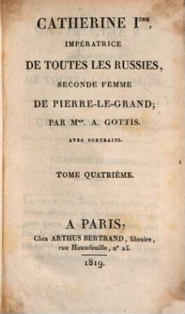 Catherine I., Impératrice de toutes les Russies, seconde femme de Pierre-le-Grand, 4