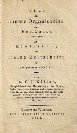 Ueber die innere Organisazion der Heilkunst : als Einleitung in meine Zeitschrift für die gesammte Medizin