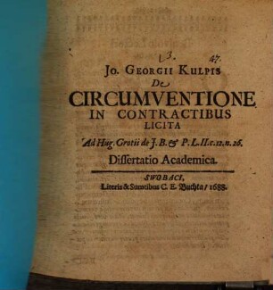 Jo. Georgii Kulpis De circumventione in contractibus licita ad Hug. Grotii de J. B. & P. L. II. c. 12. n. 26 dissertatio academica