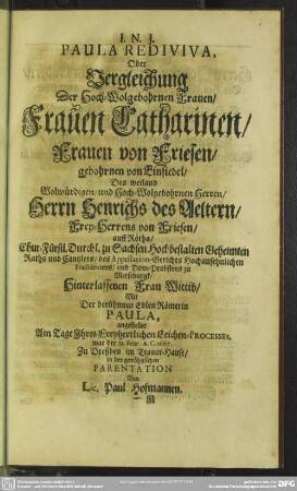 Abdankung : Paula Rediviva, Oder Vergleichung Der Hoch-Wolgebohrnen Frauen, Frauen Catharinen, Frauen von Friesen ...