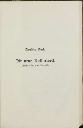Zweites Buch. Die neue Kulturwelt (Mittelalter und Neuzeit)