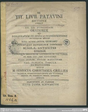 De Tit. Livii. Patavini Dictione Disserit : Et. Ad. Audiendam Orationem Qua Demandatum. In. Schola. Francofurtensi ... Ad. Diem XXIII. Iunii MDCCXIX ...