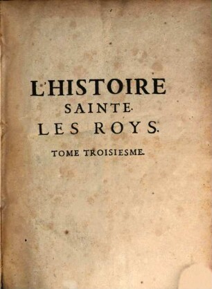 L' Histoire Sainte, 3. L' Histoire Sainte Les Roys