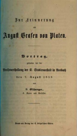 Zur Erinnerung an August Grafen von Platen : Vortrag, gehalten bei d. Preisevertheilung d. K. Studienanstalt in Ansbach den 7. Aug. 1858