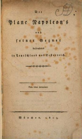 Die Plane Napoleons und seiner Gegner besonders in Teutschland und Österreich