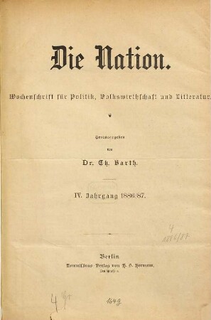 Die Nation : Wochenschrift für Politik, Volkswirtschaft und Literatur. 4. 1886/87