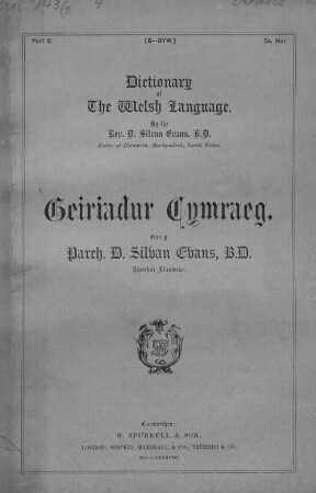 Dictionary of Welsh Language : By the Rev. D. Silvan Evans. Geiriadur Cymraeg. Gány Parch D. Silvan Evans. 2
