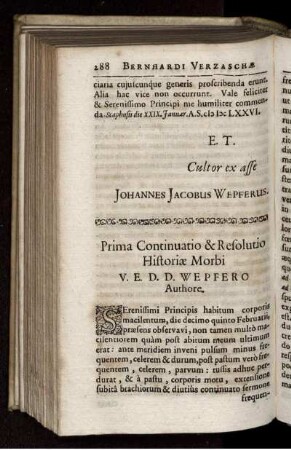 Prima Continuatio & Resolutio Historiae Morbi V.E.D.D. Wepfero Authore