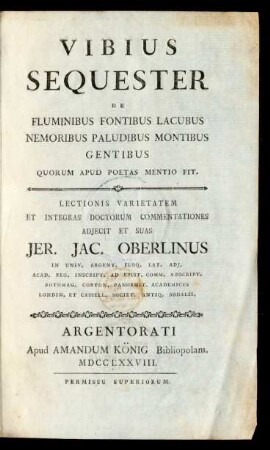 Vibius Sequester De Fluminibus Fontibus Lacubus Nemoribus Paludibus Montibus Gentibus Quorum Apud Poetas Mentio Fit : Lectionis Varietatem Et Integras Doctorum Commentationes Adiecit Et Suas
