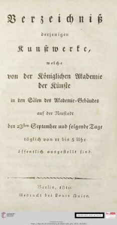 Verzeichniß derjenigen Kunstwerke, welche von der Königlichen Akademie der Künste in den Sälen des Akademie-Gebäudes auf der Neustadt ... öffentlich ausgestellt sind