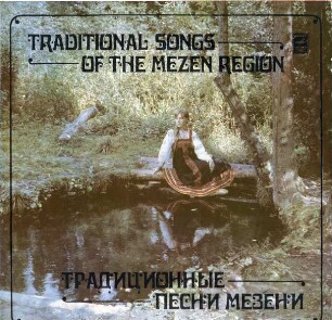 Traditional Songs of the Mezen Region