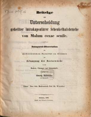 Beiträge zur Unterscheidung geheilter intrakapsulärer Schenkelhalsbrüche von Malum coxae senile : Inaug. Diss.