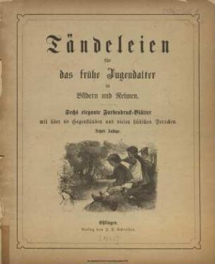 Tändeleien für das frühe Jugendalter in Bildern und Reimen : 6 elegante Farbendruck-Blätter mit über 60 Gegenständen und vielen hübschen Verschen