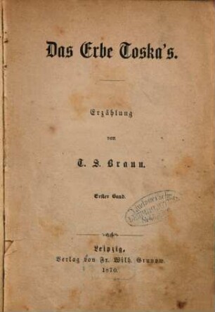 Das Erbe Toska's : Erzählung von T. S. Braun, 1