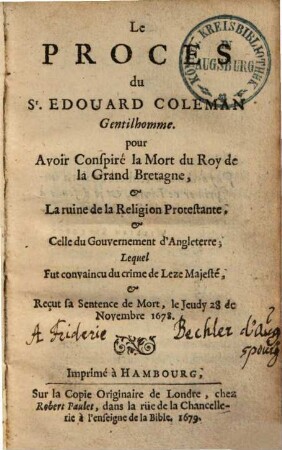 Le procès du S. Edouard Coleman, Gentilhomme, pour avoir conspiré la mort du Roy de la Grand Bretagne ...