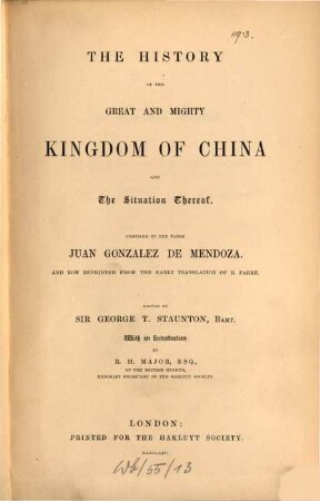 The history of the great and mighty Kingdom of China and the situation thereof. 1. (1853). - LXXXIII, 172 S.
