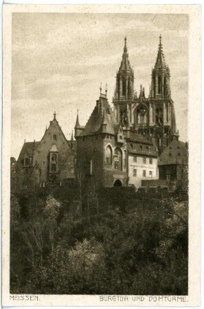 Meißen. Burgtor und Domtürme