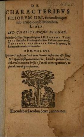 De characteribus filiorum Dei, eorundemque sub cruce consolationibus, liber : Ad christianos Belgas