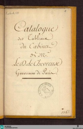 7: Catalogue des tableaux du cabinet de M. le D. de Chevreuse, Gouverneur de Paris - Cod. Karlsruhe 671