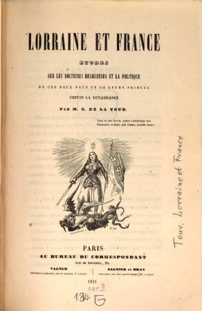 Lorraine et France : Études sur les doctrines religieuses et la politique de ces deux pays et de leurs princes depuis la Renaissance