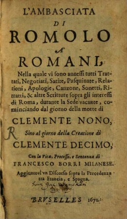 L' ambasciata di Romolo a'Romani : nell quale vi sono annessi tutti trattati ... durante la sede vacante .... sino al giorno della creatione di Clemente X