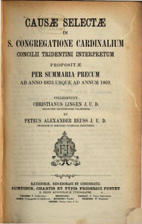 Causae selectae in s. congregatione cardinalium Concilii Tridentini interpretum : Propositae per summaria precum ab anno 1823 usque ad annum 1869